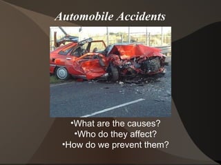 Automobile Accidents ,[object Object],[object Object],[object Object]