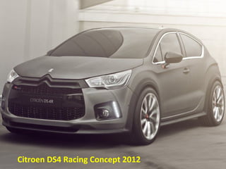 Citroen DS4 Racing Concept 2012
 