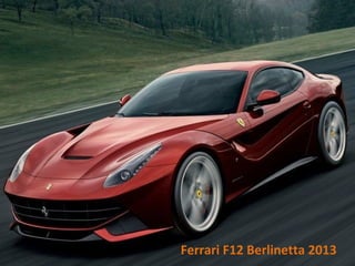 Ferrari F12 Berlinetta 2013
 