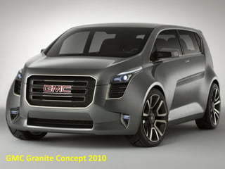 GMC Granite Concept 2010
 