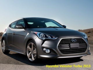 Hyundai Veloster Turbo 2013
 