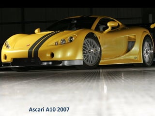 Ascari A10 2007
 