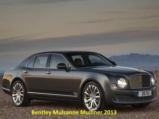 Bentley Mulsanne Mulliner 2013
 