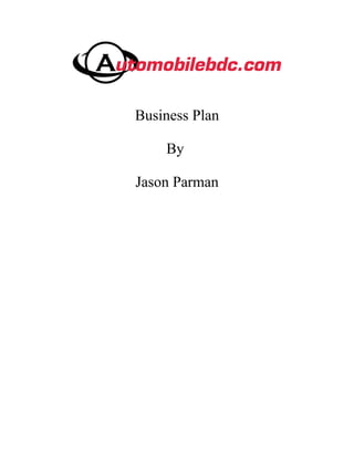 Business Plan

    By

Jason Parman
 