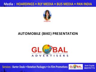 AUTOMOBILE (BIKE) PRESENTATION




                                 www.globaladvertisers.in
 