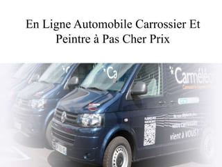 En Ligne Automobile Carrossier Et
     Peintre à Pas Cher Prix
 