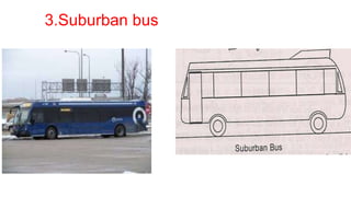 3.Suburban bus
 