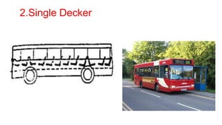2.Single Decker
 