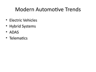 Modern Automotive Trends
• Electric Vehicles
• Hybrid Systems
• ADAS
• Telematics
 