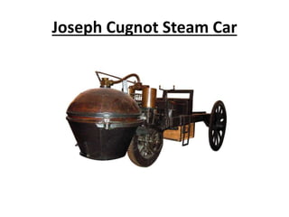 Joseph Cugnot Steam Car
 