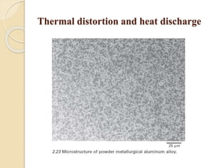 Thermal distortion and heat discharge 
 