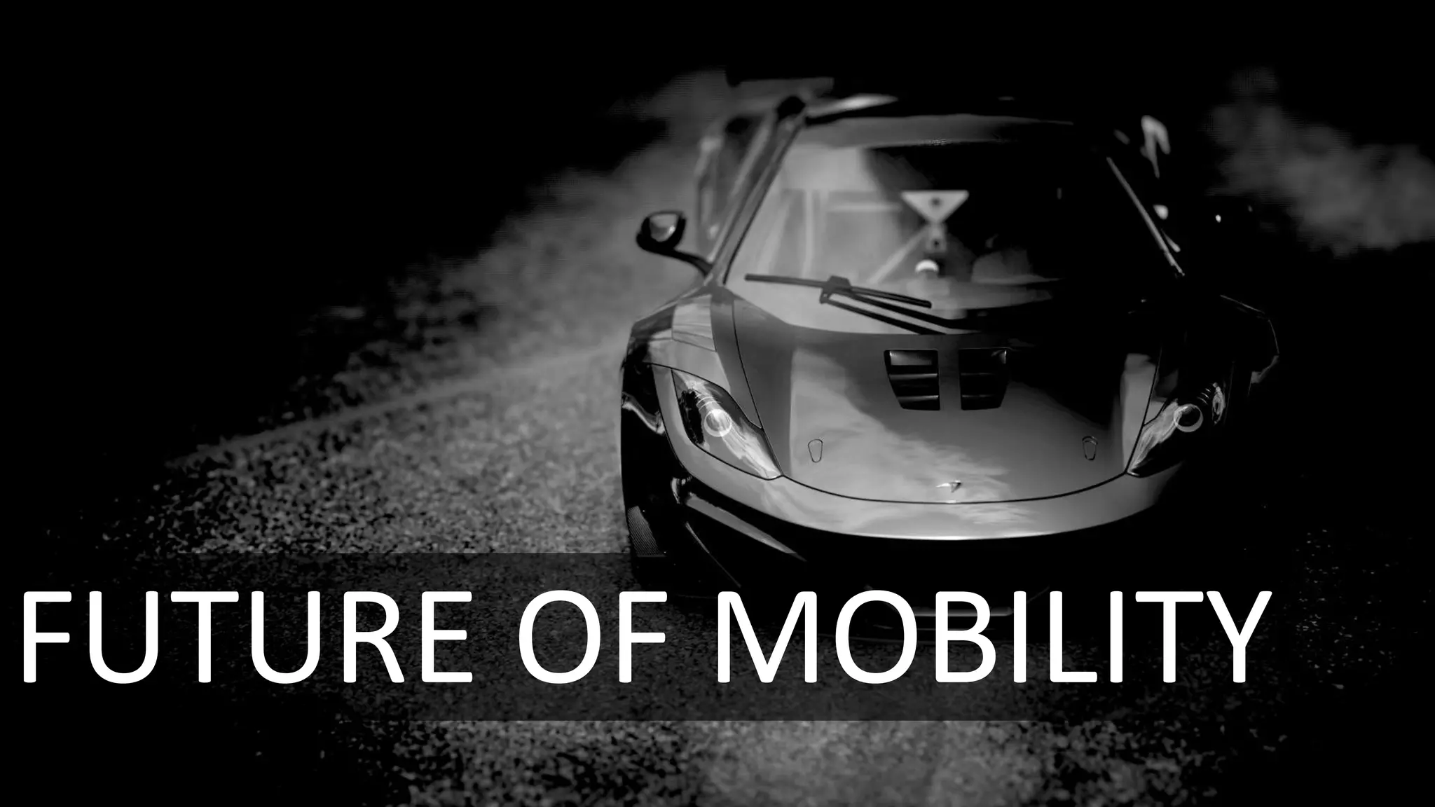 FUTURE OF MOBILITY
 