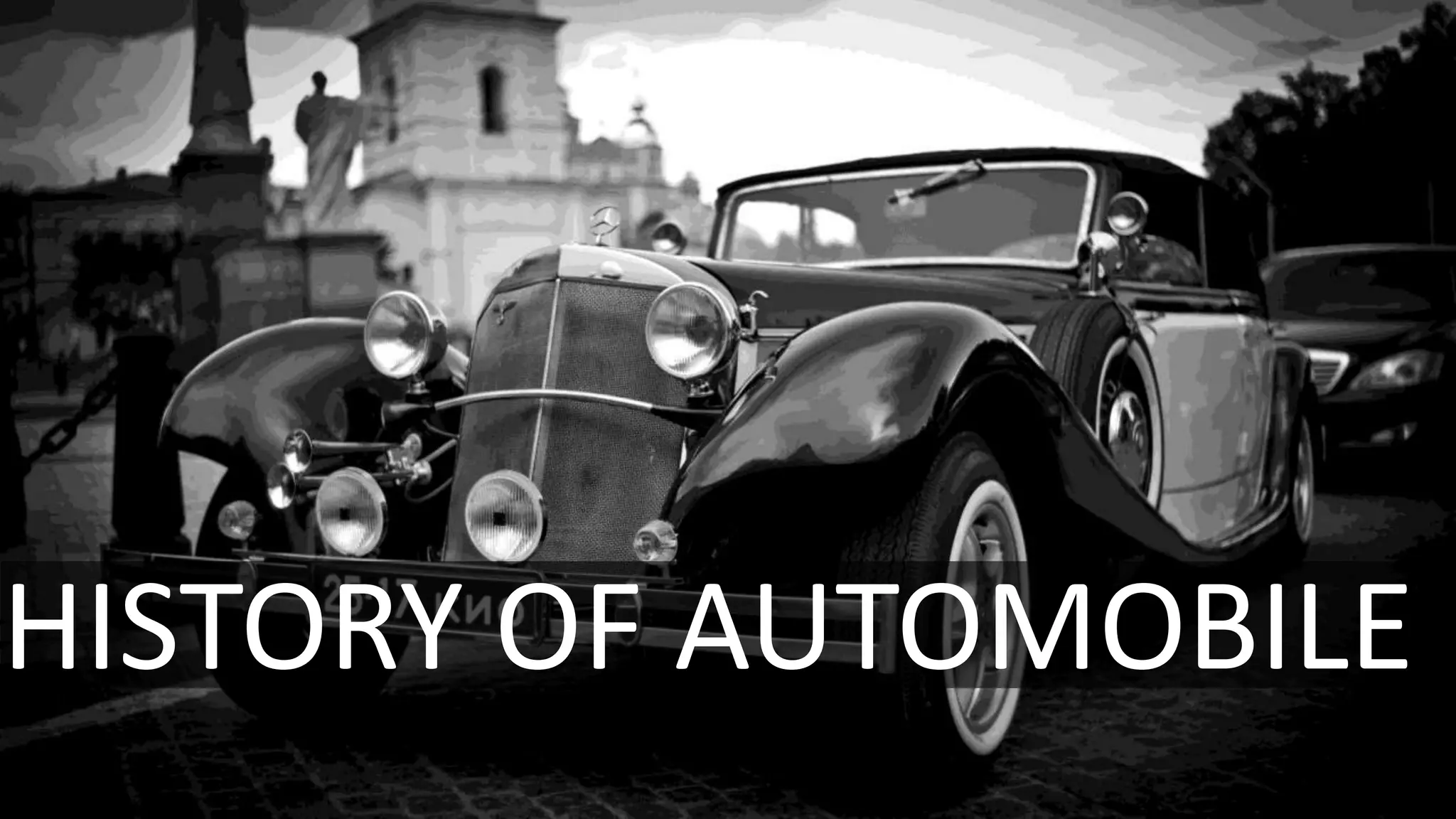 HISTORY OF AUTOMOBILE
 