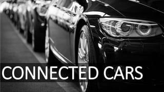 CONNECTED CARS
 