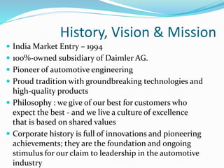 RANGEModels:
 A-Class
 B-Class
 C-Class
 CL-Class
 CLA-Class
 CLS-Class
 E-Class
 G-Class
 GL-Class
 GLA-Class
 GLK-Class
 M-Class
 R-Class
 S-Class
 SL-Class
 SLK-Class
 SLS AMG
 Viano
 Citan
 