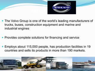 THE JOINT VENTURE
 Joint Venture came up in June 2008 - VE COMMERICAL VEHICLES
 50:50 Joint Venture
 Eicher will transfer its commercial vehicles, components and engineering design services
business to the new joint venture
 Volvo will brought advanced manufacturing technology and set up new processes for
improving after sales services
 