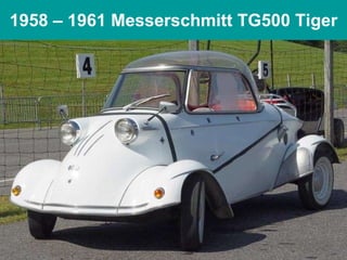 1958 – 1961 Messerschmitt TG500 Tiger 