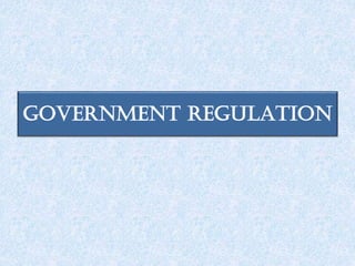 GOVERNMENT REGULATION
 