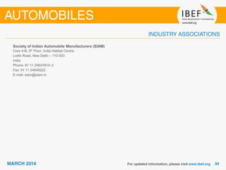 Society of Indian Automobile Manufacturers (SIAM)
Core 4-B, 5th Floor, India Habitat Centre
Lodhi Road, New Delhi – 110 003
India
Phone: 91 11 24647810–2
Fax: 91 11 24648222
E-mail: siam@siam.in
 