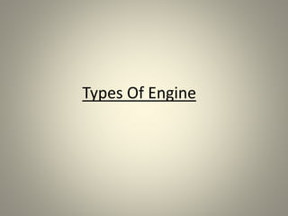 Types Of Engine
 
