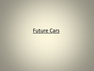 Future Cars
 