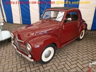 Simca 6 (16,5 ch) (de 1947 à 1950) (Simca 5 améliorée)
 