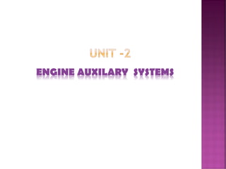 ENGINE AUXILARY SYSTEMS
 