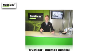 Trusticar - nuomos punktai
 