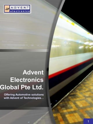 Advent
Electronics
Global Pte Ltd.
1
 