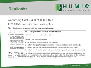 Realization According Part 2 & 3 of IEC 61508 IEC 61508 requirement examples: 21 oktober 2010 www.humiq.nl 