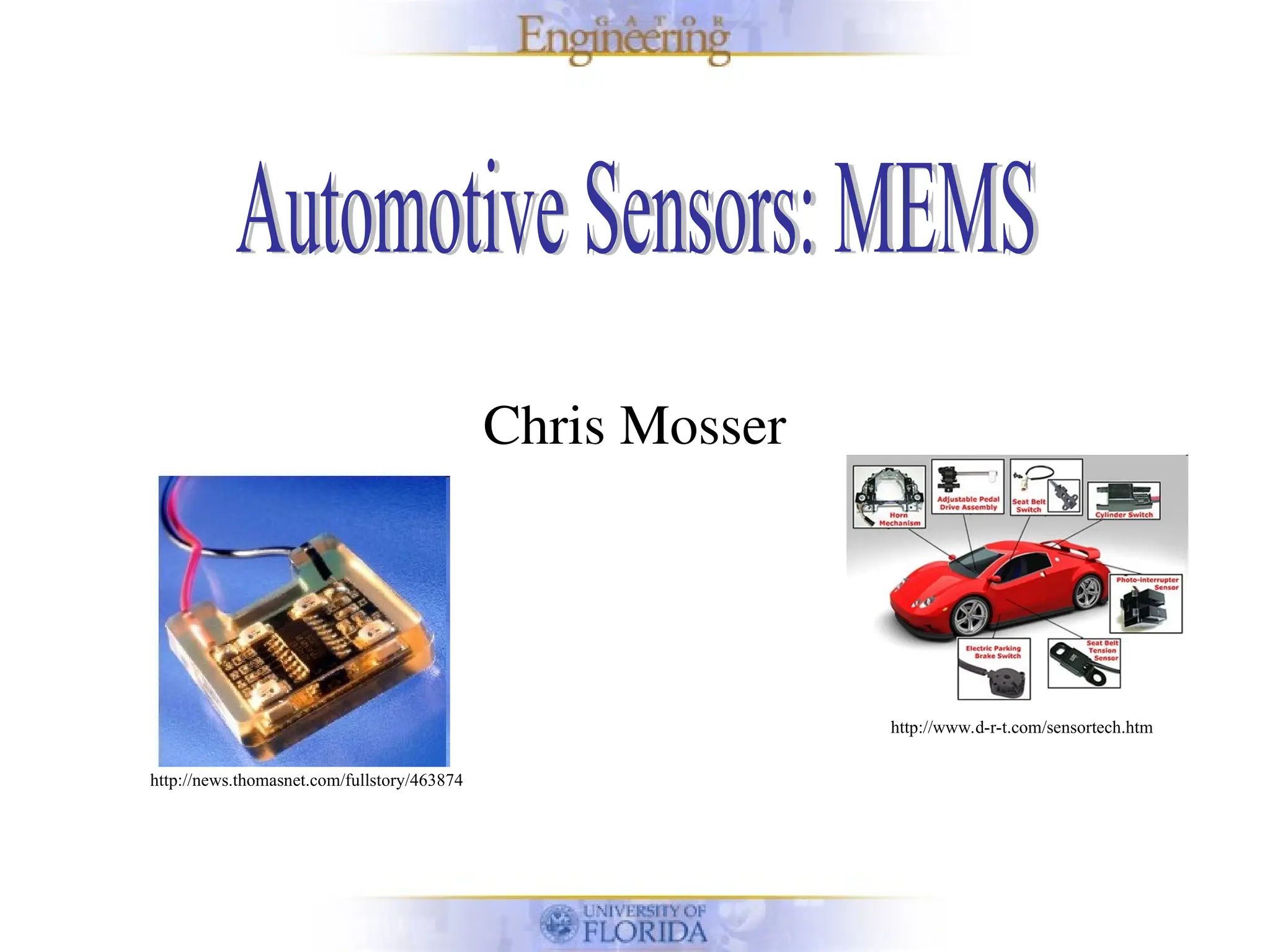 http://www.d-r-t.com/sensortech.htm
Chris Mosser
http://news.thomasnet.com/fullstory/463874
 