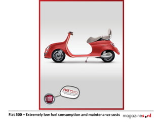 Fiat 500 – Extremely low fuel consumption and maintenance costs

 