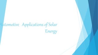 Automotive Applications of Solar
Energy
 