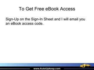 To Get Free eBook Access
Sign-Up on the Sign-In Sheet and I will email you
an eBook access code.
 