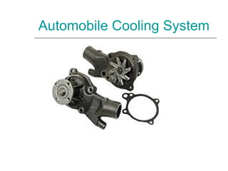 Automobile Cooling System
 