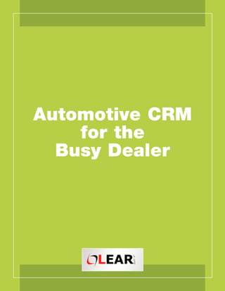 Automotive CRM
    for the
  Busy Dealer
 