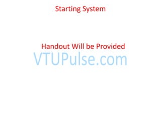 Starting System
Handout Will be Provided
 
