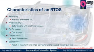 https://www.facebook.com/groups/embedded.system.KS/
Follow us
Press
here
#LEARN_IN DEPTH
#Be_professional_in
embedded_system
Characteristics of an RTOS
 Reliability:
 Available and doesn’t fail.
 Predictability:
 Deterministic with small time variance.
 Performance:
 Fast enough.
 Compactness
 Small and efficient.
 Scalability
 Result of modularity and RTOS configurations to be used in many systems.
20
 