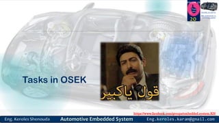 https://www.facebook.com/groups/embedded.system.KS/
Follow us
Press
here
#LEARN_IN DEPTH
#Be_professional_in
embedded_system
Tasks in OSEK
20
 