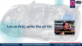 https://www.facebook.com/groups/embedded.system.KS/
Follow us
Press
here
#LEARN_IN DEPTH
#Be_professional_in
embedded_system
Let us first, write the oil file
13
 