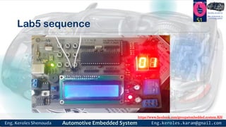 https://www.facebook.com/groups/embedded.system.KS/
Follow us
Press
here
#LEARN_IN DEPTH
#Be_professional_in
embedded_system
Lab5 sequence
51
 