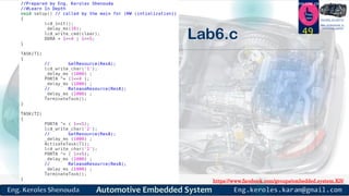 https://www.facebook.com/groups/embedded.system.KS/
Follow us
Press
here
#LEARN_IN DEPTH
#Be_professional_in
embedded_system
Lab6.c 49
 