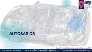 https://www.facebook.com/groups/embedded.system.KS/
Follow us
Press
here
#LEARN_IN DEPTH
#Be_professional_in
embedded_system
AUTOSAR OS
37
 
