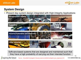 13
System Design
• Present day system design integrated with High-Integrity Applications
Source : Buncefield Investigation Glossary www.buncefieldinvestigation.gov.uk/glossary.htm
 