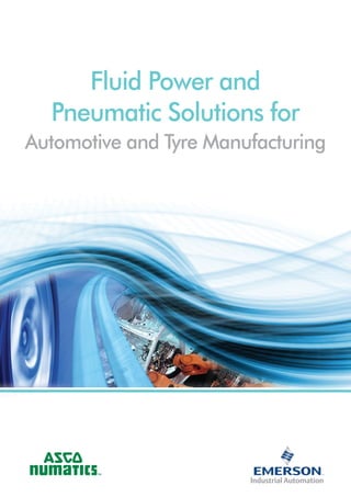 ASCO Numatics Fluid Power & Pneumatic Solutions for Automotive & Tyre  Manufacturing - Brochure