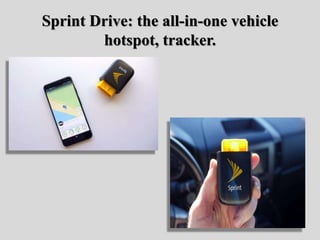 Sprint Drive: the all-in-one vehicle
hotspot, tracker.
 