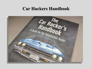 Car Hackers Handbook
 