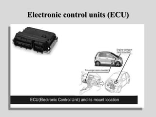 Electronic control units (ECU)
 