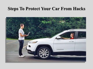 Steps To Protect Your Car From Hacks
 