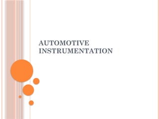 AUTOMOTIVE INSTRUMENTATION design in automobiles | PPTX